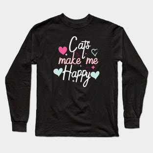 Cats Make Me Happy Long Sleeve T-Shirt